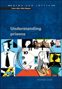 Bertrand.pt - Understanding Prisons: Key Issues In Policy And Practice