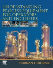 Understanding Process Equipment For Operators And Engineers