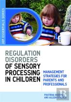 Understanding Regulation Disorders Of Sensory Processing In Children