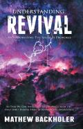 Understanding Revival And Addressing The Issues It Provokes So That We Can Intelligently Cooperate With The Holy Spirit
