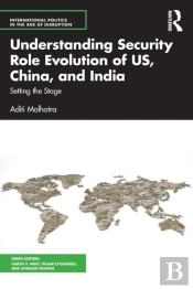 Understanding Security Role Evolution Of Us, China, And India