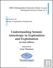 Understanding Seismic Anisotropy In Exploration And Exploitation