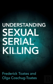 Understanding Sexual Serial Killing
