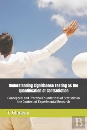 Understanding Significance Testing As The Quantification Of Contradiction