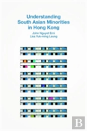 Understanding South Asian Minorities In Hong Kong