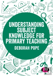 Understanding Subject Knowledge For Primary Teaching