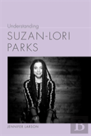 Understanding Suzan-Lori Parks