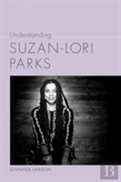 Understanding Suzan-Lori Parks
