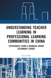 Understanding Teacher Learning In Professional Learning Communities In China