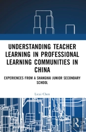 Understanding Teacher Learning In Professional Learning Communities In China