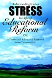 Understanding Teacher Stress In Light Of Educational Reform