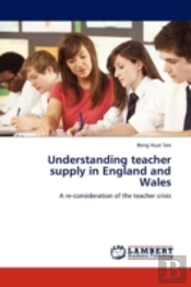 Understanding Teacher Supply In England And Wales