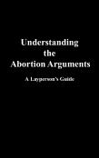 Understanding The Abortion Arguments