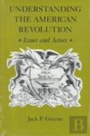 Understanding The American Revolution