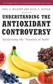Understanding The Antioxidant Controversy