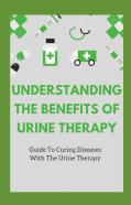 Understanding The Benefits Of Urine Therapy