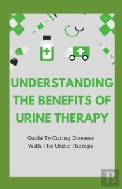 Understanding The Benefits Of Urine Therapy