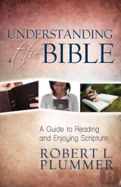 Understanding The Bible Â€“ A Guide To Reading And Enjoying Scripture