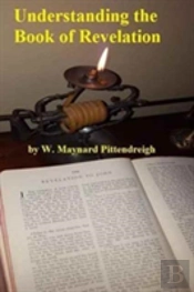 Understanding The Book Of Revelation