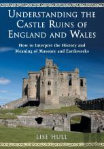 Understanding The Castle Ruins Of England And Wales