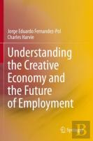 Understanding The Creative Economy And The Future Of Employment