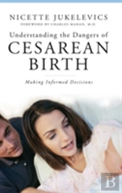 Understanding The Dangers Of Cesarean Birth