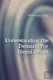 Understanding The Demand For Illegal Drugs
