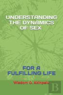 Understanding The Dynamics Of Sex For A Fulfilling Life