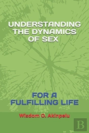 Understanding The Dynamics Of Sex For A Fulfilling Life