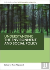 Understanding The Environment And Social Policy