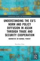 Understanding The Euâ€™S Norm And Policy Diffusion In Asean Through Trade And Security Cooperation
