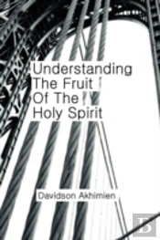 Understanding The Fruit Of The Holy Spirit