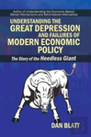 Understanding The Great Depression And Failures Of Modern Economic Policy