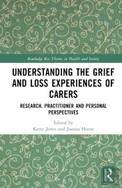Understanding The Grief And Loss Experiences Of Carers