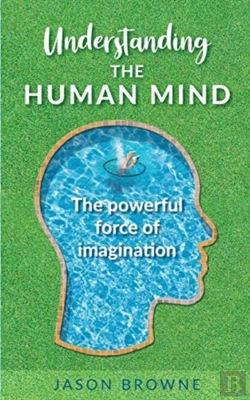 Bertrand.pt - Understanding The Human Mind The Powerful Force Of Imagination