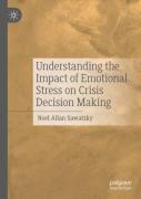 Understanding The Impact Of Emotional Stress On Crisis Decision Making