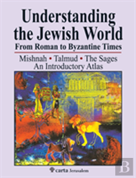 Understanding The Jewish World From Roman To Byzantine Times