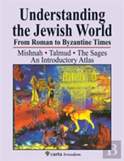 Understanding The Jewish World From Roman To Byzantine Times