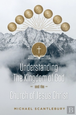 Bertrand.pt - Understanding The Kingdom Of God And The Church Of Jesus Christ