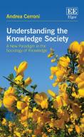 Understanding The Knowledge Society - A New Paradigm In The Sociology Of Knowledge