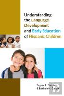 Understanding The Language Development And Early Education Of Hispanic Children