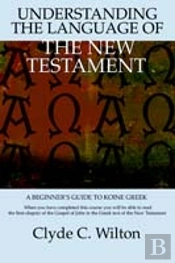 Understanding The Language Of The New Testament