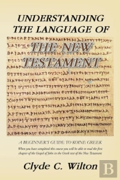Understanding The Language Of The New Testament