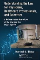 Understanding The Law For Physicians, Healthcare Professionals, And Scientists