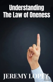 Understanding The Law Of Oneness