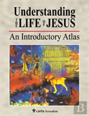Understanding The Life Of Jesus