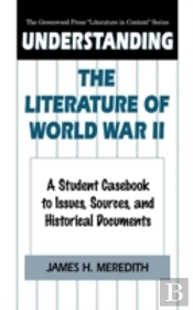 Understanding The Literature Of World War Ii
