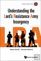 Understanding The Lord'S Resistance Army Insurgency
