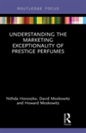 Understanding The Marketing Exceptionality Of Prestige Perfumes
