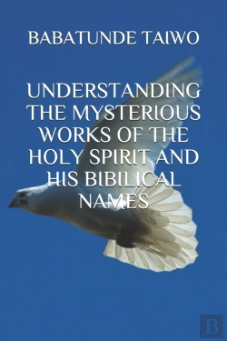 Bertrand.pt - Understanding The Mysterious Works Of The Holy Spirit And His Bibilical Names